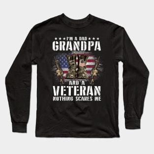 I'm A Dad Grandpa And A Veteran Nothing Scares Me Shirt Long Sleeve T-Shirt